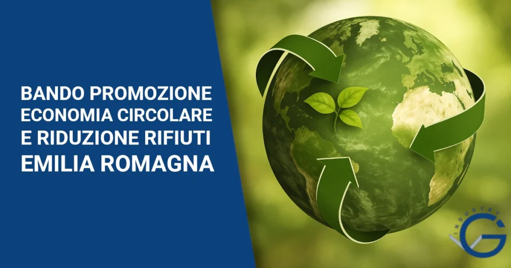 Bando Promozione dell’economia circolare e riduzione dei rifiuti nel sistema produttivo regionale – Emilia-Romagna